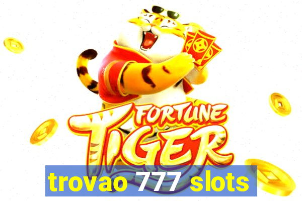 trovao 777 slots