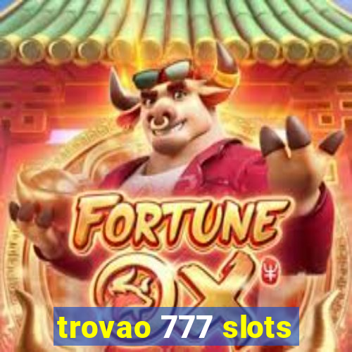 trovao 777 slots