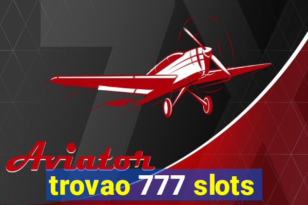 trovao 777 slots