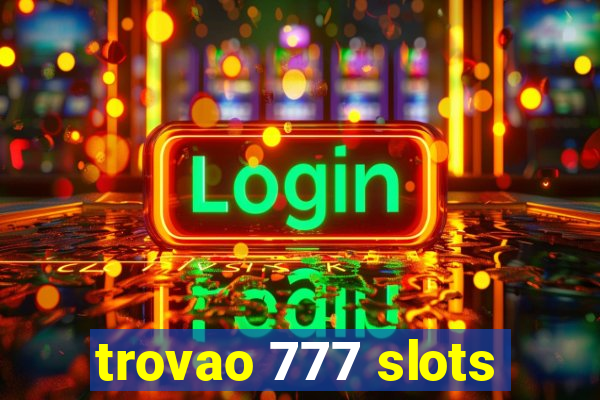 trovao 777 slots