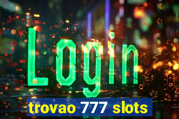 trovao 777 slots