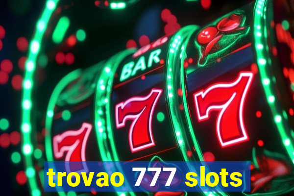 trovao 777 slots