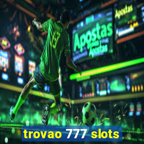 trovao 777 slots