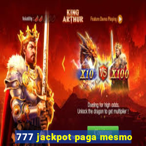 777 jackpot paga mesmo