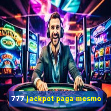 777 jackpot paga mesmo