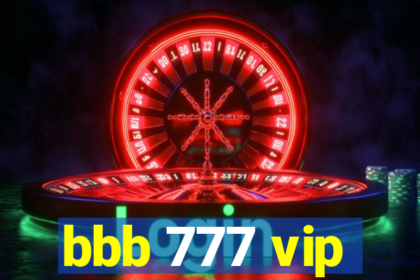 bbb 777 vip