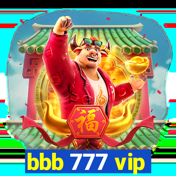 bbb 777 vip