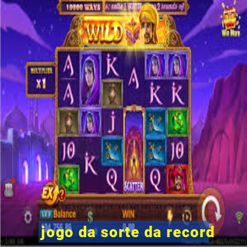 jogo da sorte da record