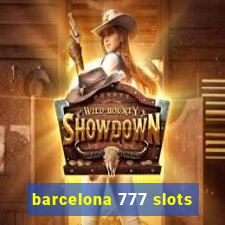 barcelona 777 slots