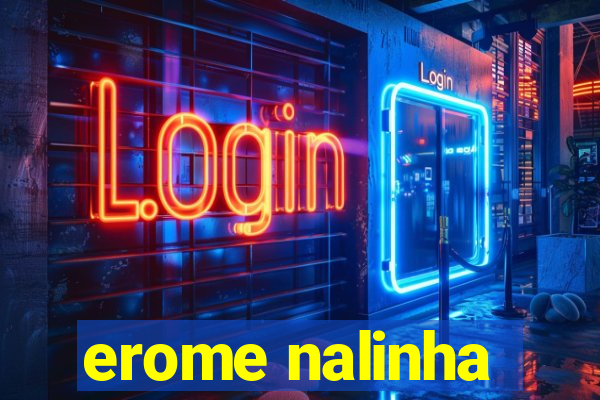 erome nalinha