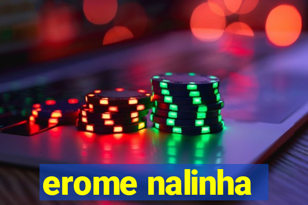 erome nalinha