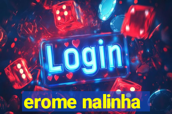 erome nalinha