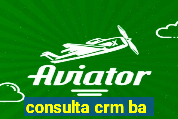 consulta crm ba