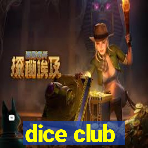 dice club