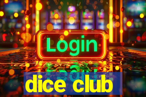 dice club