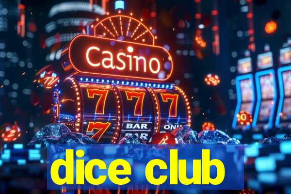 dice club