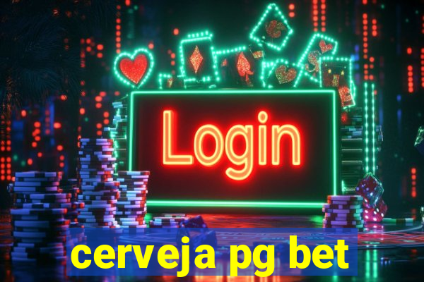 cerveja pg bet