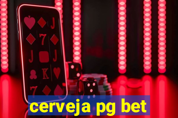 cerveja pg bet