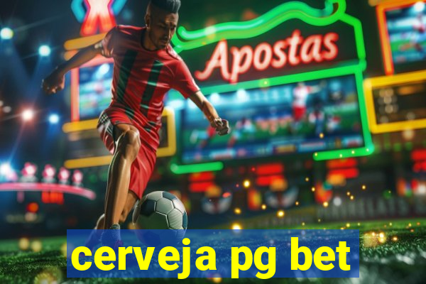 cerveja pg bet