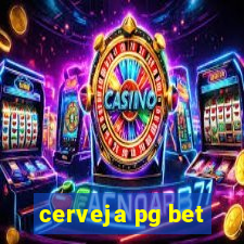 cerveja pg bet