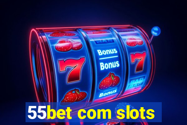 55bet com slots