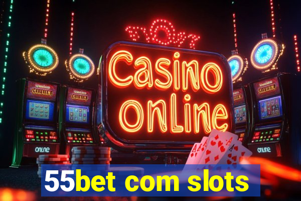 55bet com slots