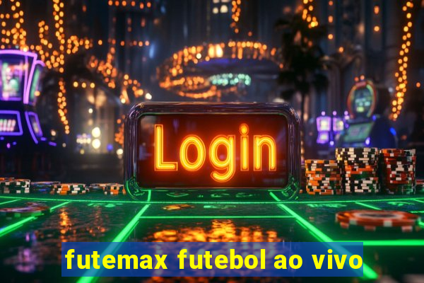 futemax futebol ao vivo