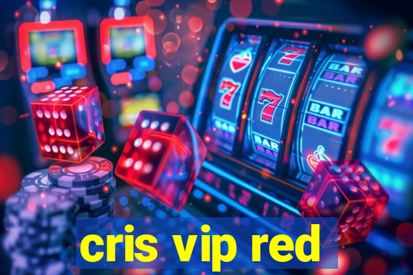 cris vip red