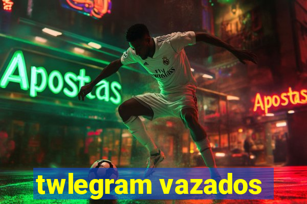 twlegram vazados