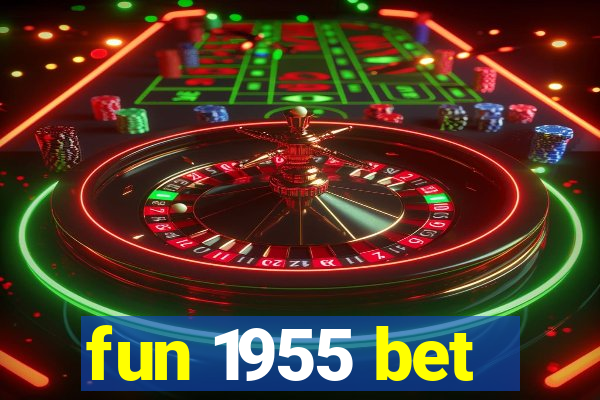 fun 1955 bet