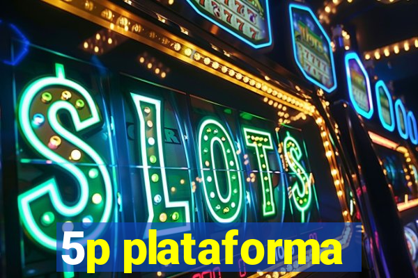 5p plataforma