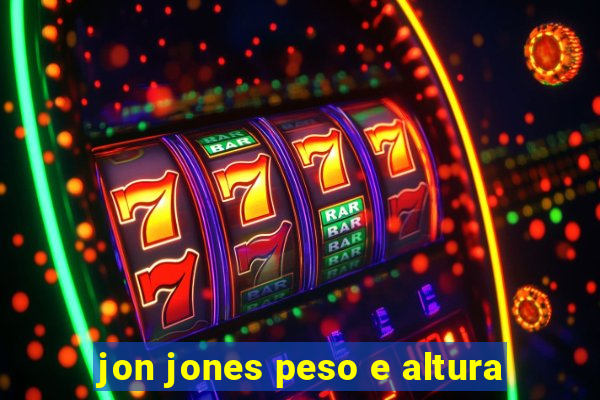 jon jones peso e altura