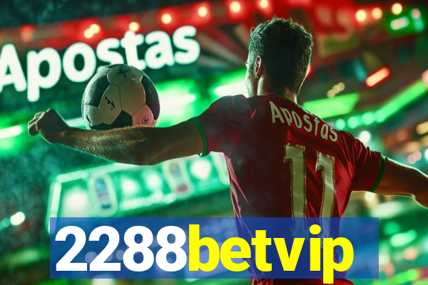 2288betvip