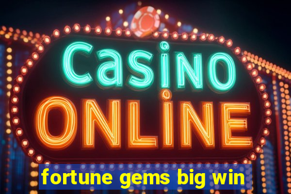 fortune gems big win