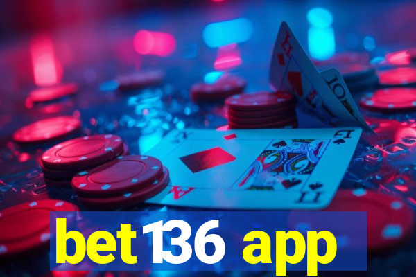 bet136 app