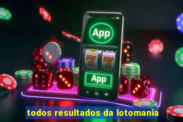 todos resultados da lotomania