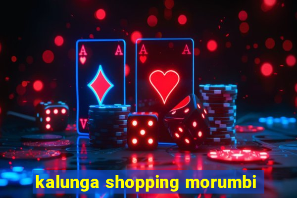 kalunga shopping morumbi