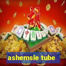 ashemsle tube