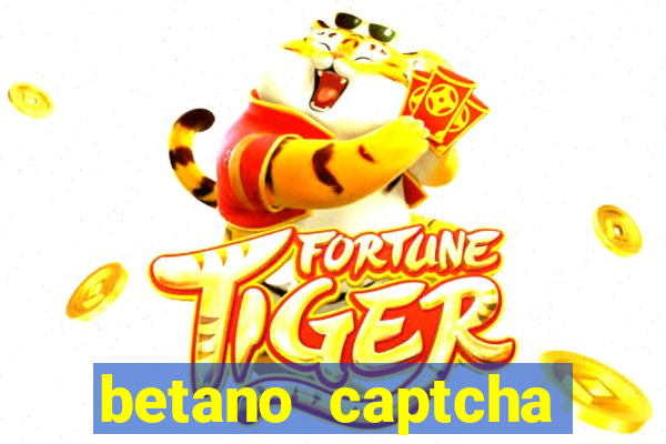 betano captcha security check