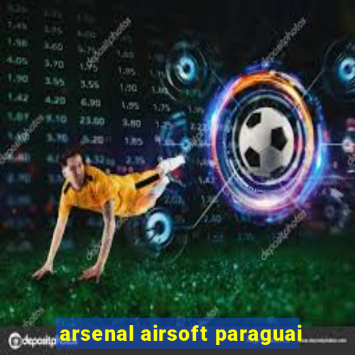 arsenal airsoft paraguai