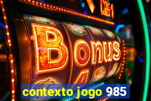 contexto jogo 985