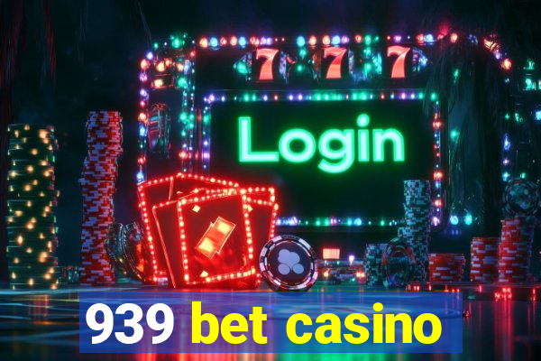 939 bet casino