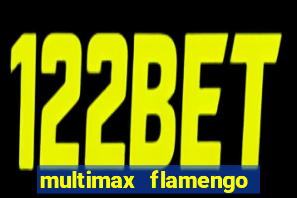 multimax flamengo ao vivo