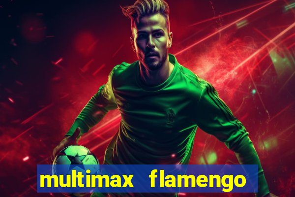 multimax flamengo ao vivo