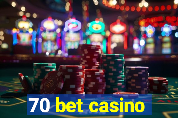 70 bet casino