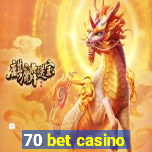 70 bet casino