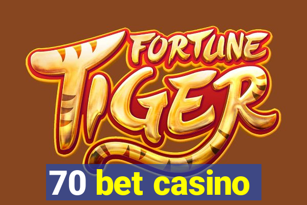 70 bet casino