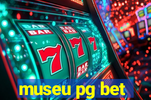 museu pg bet