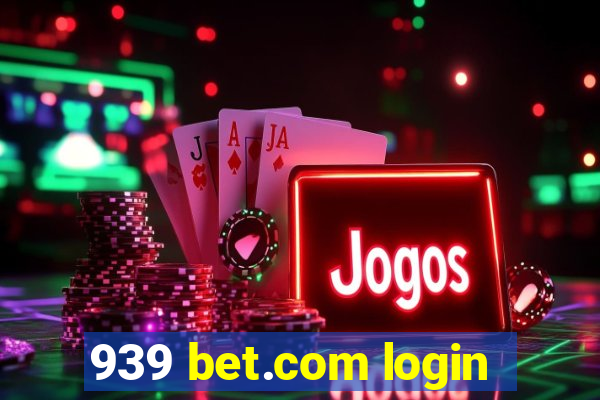 939 bet.com login