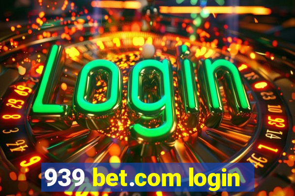 939 bet.com login